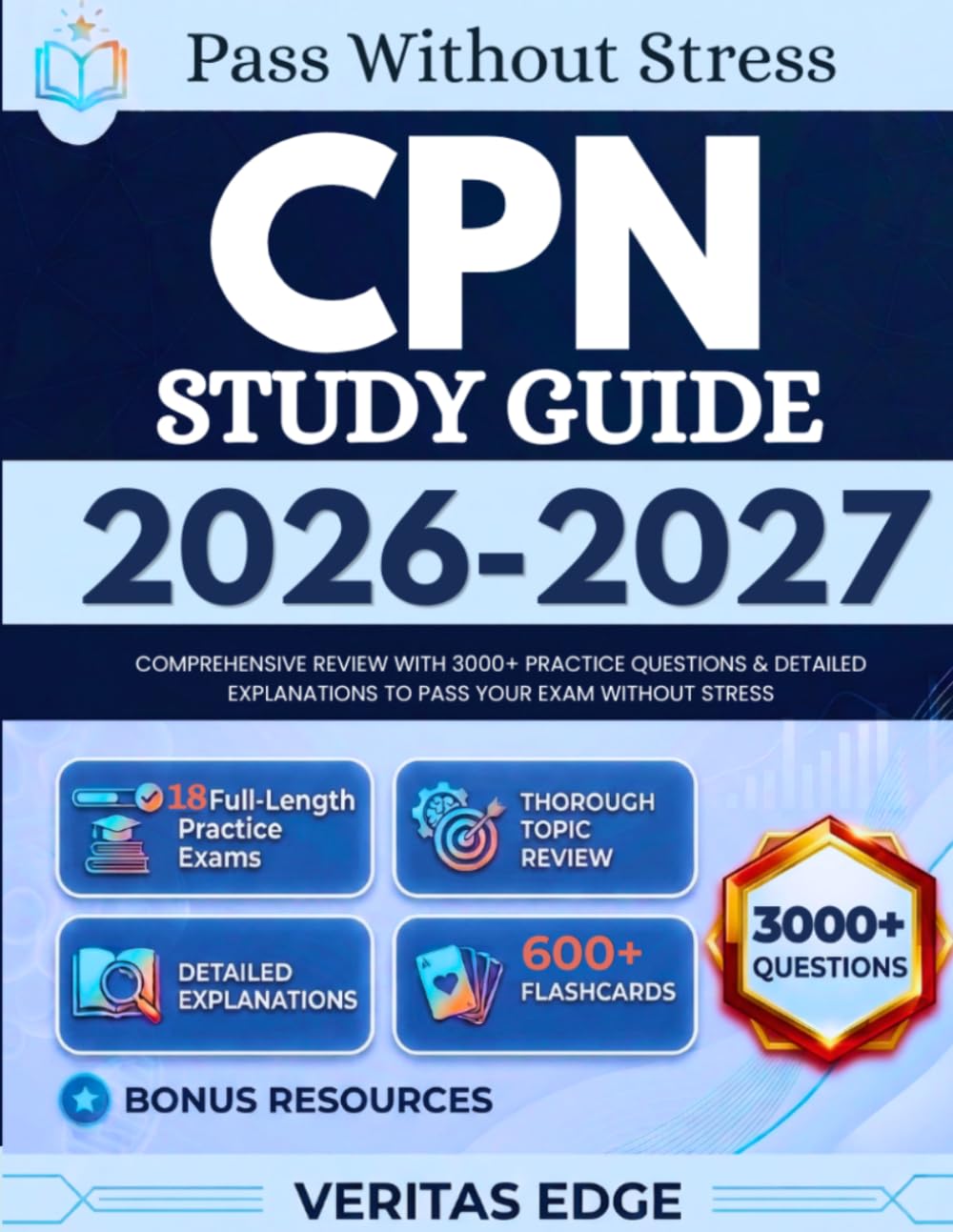 CPN Study Guide 2026-2027: Comprehensive Review with 3000+ Practice Questions & Detailed Explanations to Pass Your Exam Without Stress