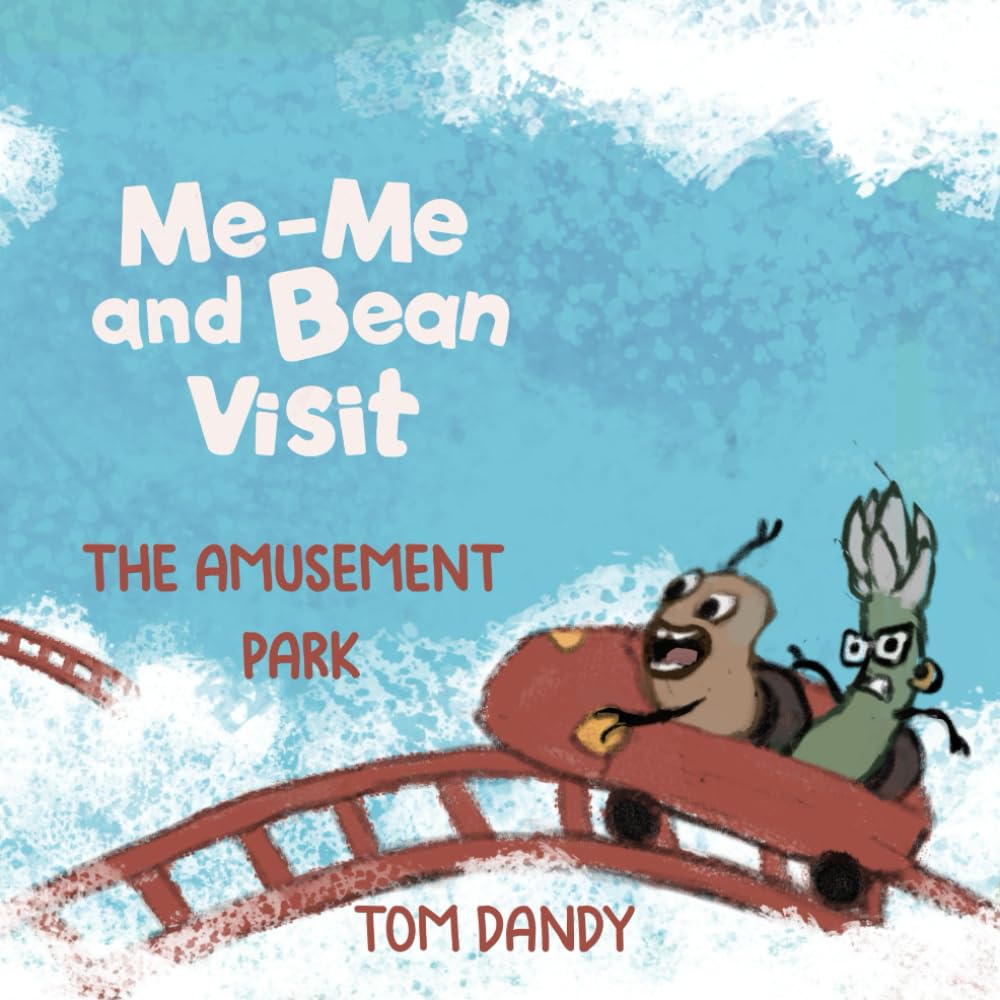 Me-me and Bean Visit: An Amusement Park (Adventures of Me-me and Bean)