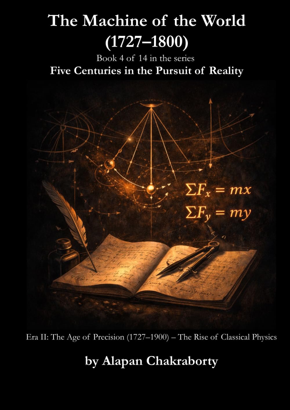 The Machine of the World (1727–1800): Era II: The Age of Precision (1727–1900) – The Rise of Classical Physics (Five Centuries in the Pursuit of Reality (1490–2025))