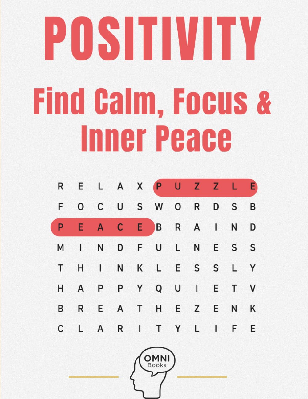 Positive Thinking Word Search: Relaxing Puzzles to Boost Your Mood, Focus Your MInd and Stay Positive (WORD SEARCH FOR RELAXATION COLLECTION)