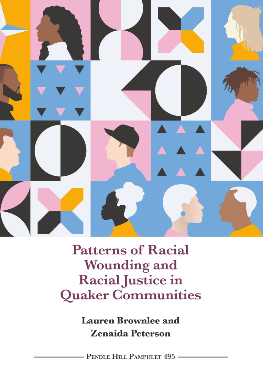 Patterns of Racial Wounding and Racial Justice in Quaker Communities (Pendle Hill Pamphlets)