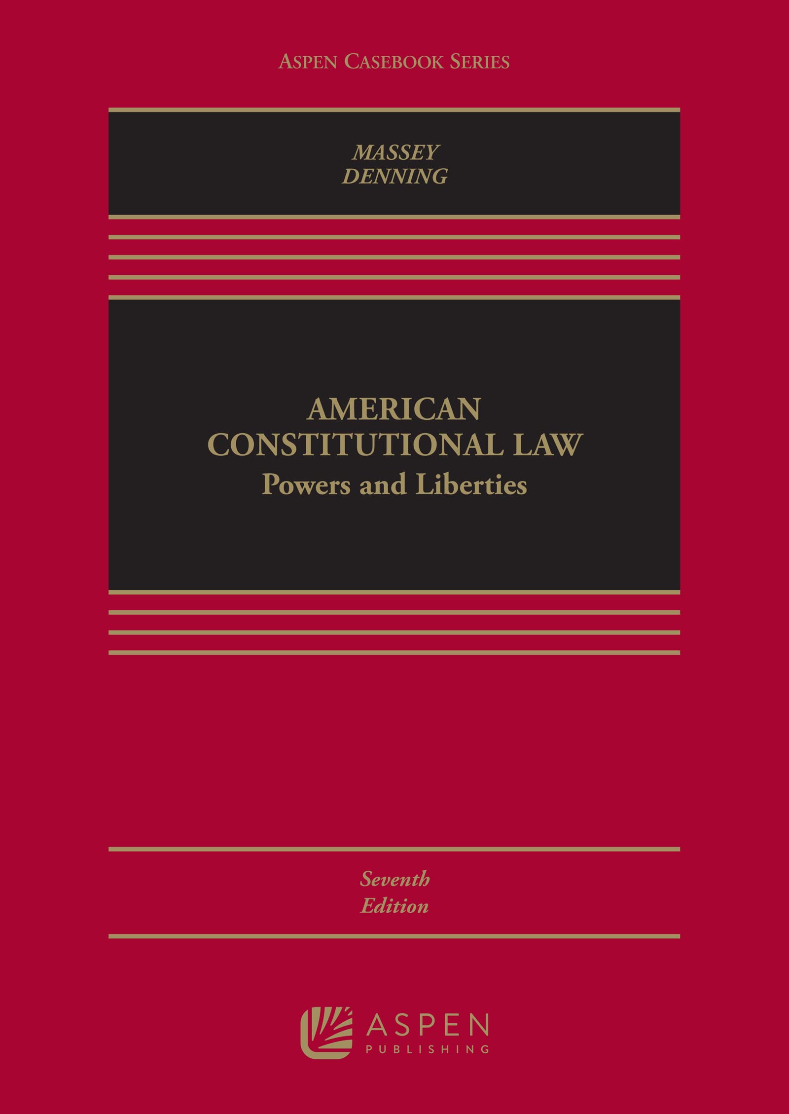 American Constitutional Law: Powers and Liberties (Aspen Casebook Series)
