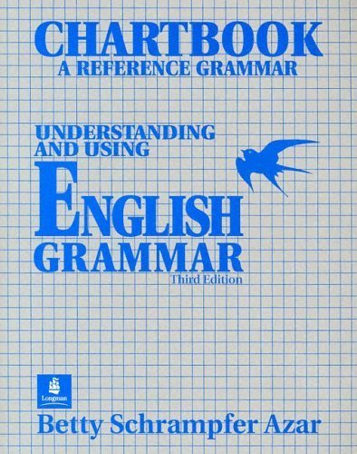 Understanding and Using English Grammar: Chartbook, a Reference Grammar by Betty Schrampfer Azar (1999-09-27)