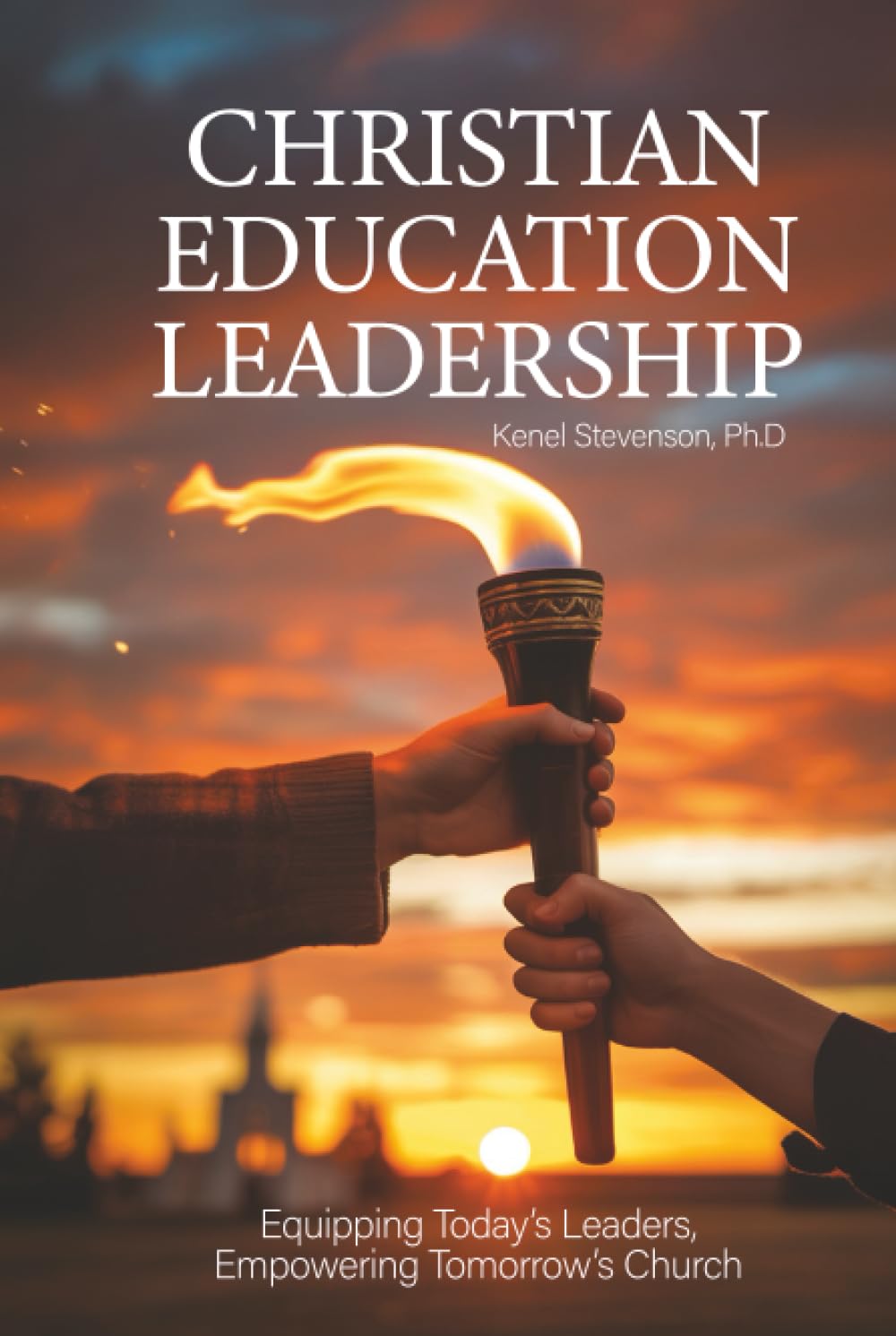 Christian Education Leadership: Equipping Today’s Leaders, Empowering Tomorrow’s Church