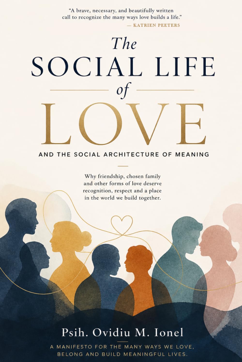 The Social Life of Love: And The Social Architecture of Meaning