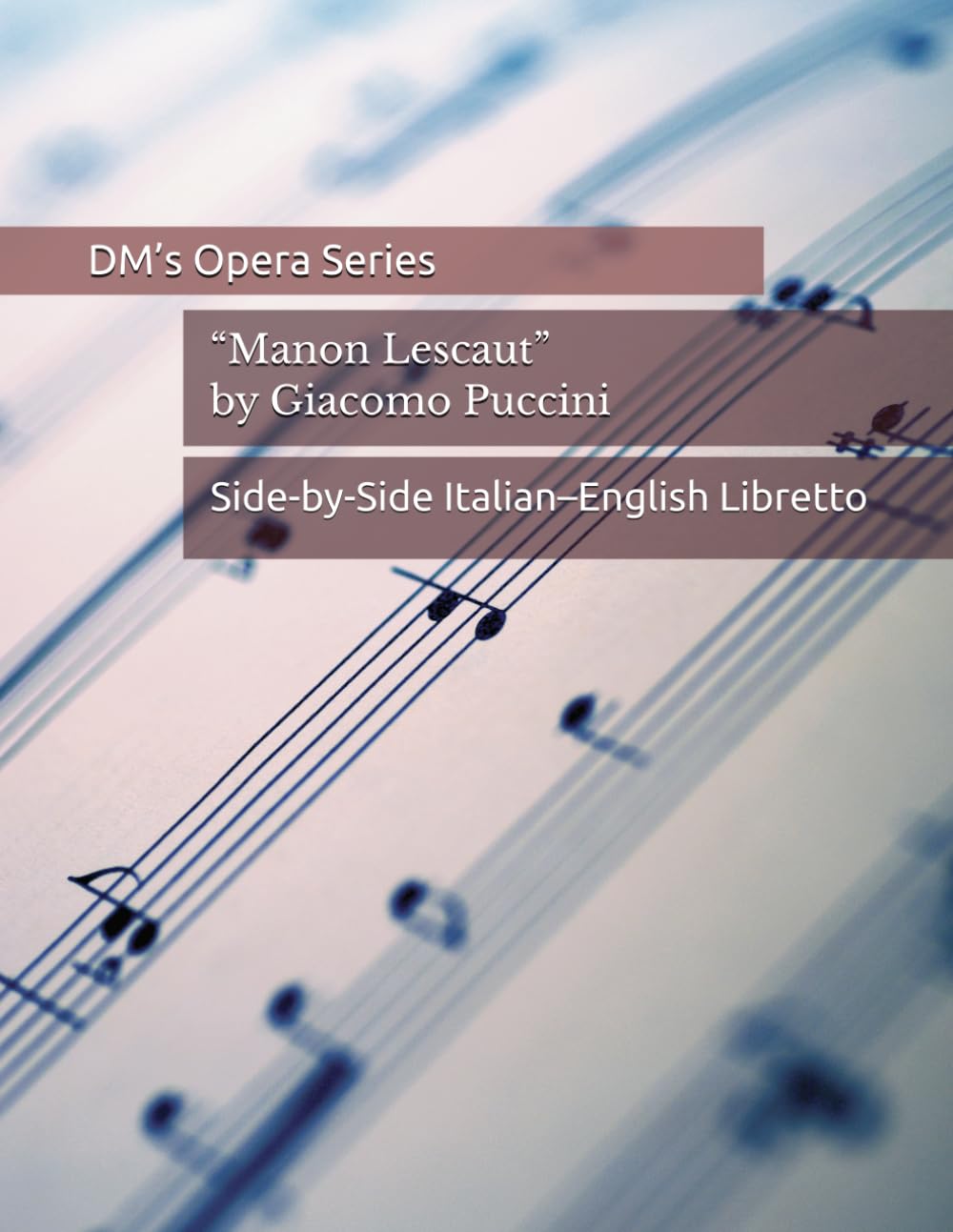Manon Lescaut: Opera Libretto with Italian–English Translation