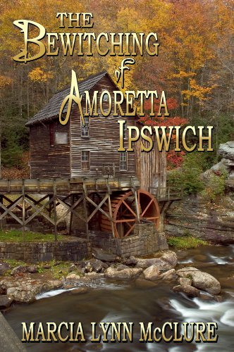 The Bewitching of Amoretta Ipswich (Three Little Girls Dressed in Blue Book 1)