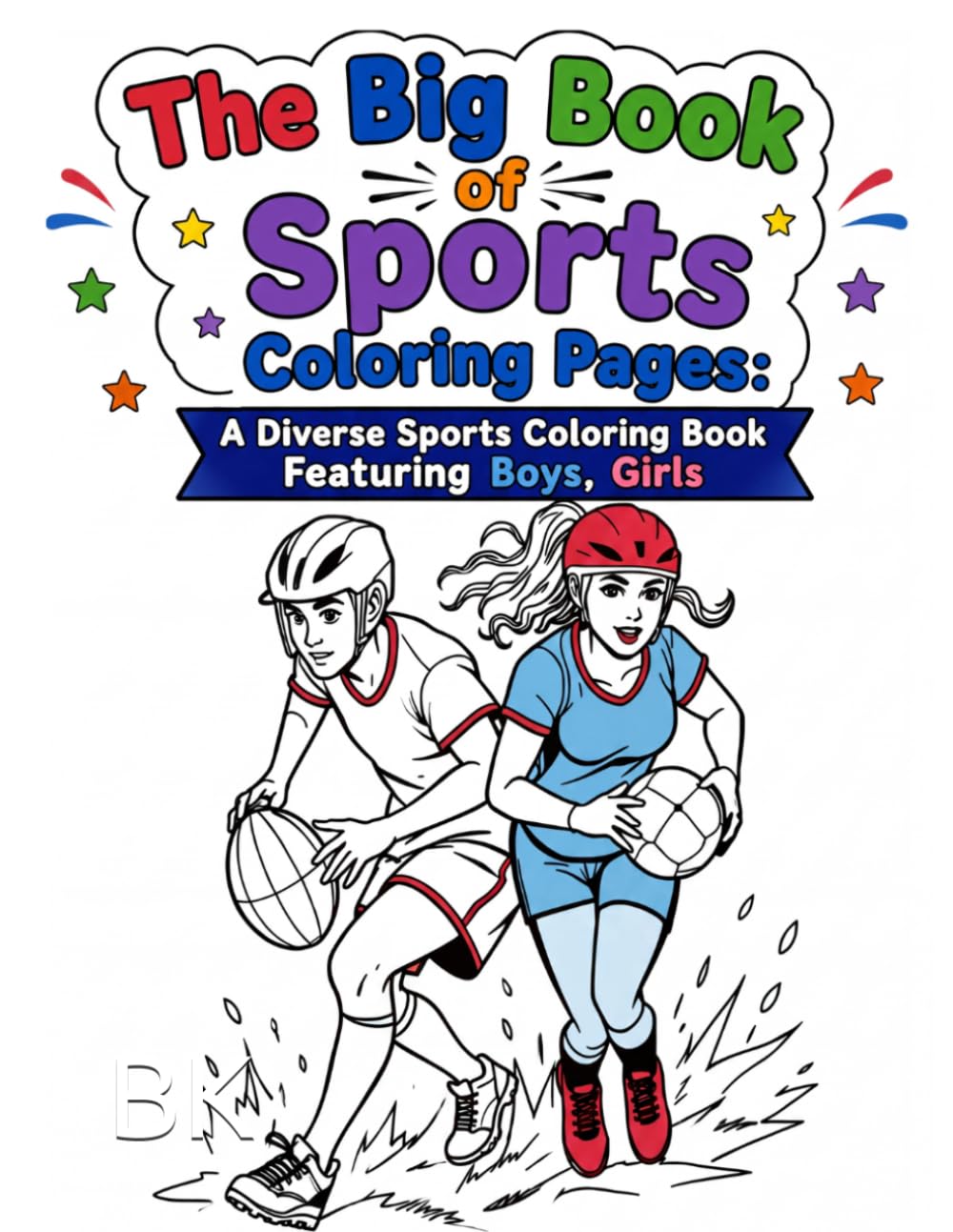 The Big Book of Sports Coloring Pages: A Diverse Sports Coloring Book Featuring Boys, Girls