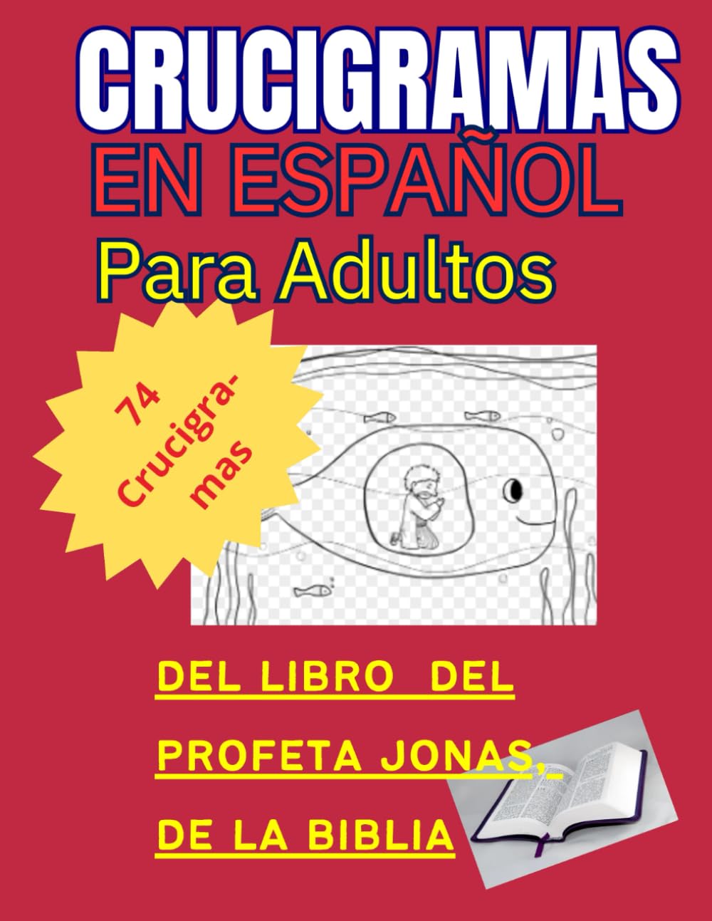 CRUCIGRAMAS EN ESPANOL PARA ADULTOS: Libro del Profeta Jonas en Crucigramas, libro de entretenimiento y aprendizaje bíblico en Español, Spanish ... Biblia. Para ejercitar la memora y la mente