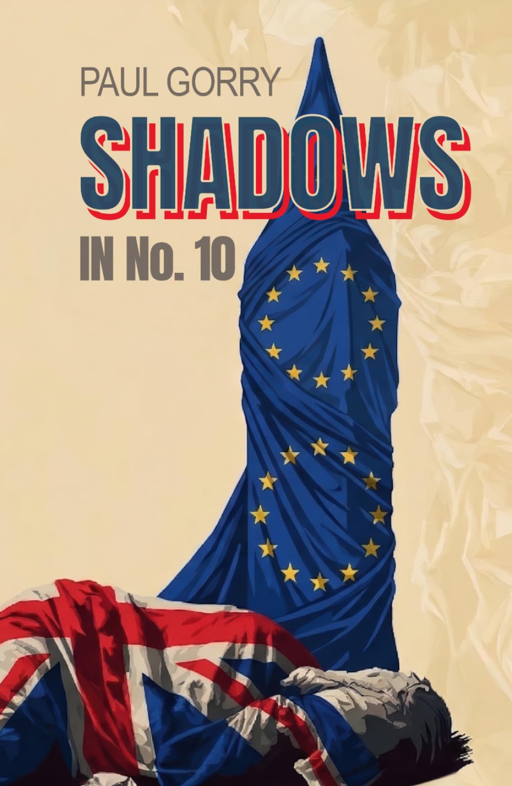 Shadows in No. 10: Page-turning and Gripping Political Thriller, Were The Truth Gets You Killed.