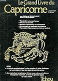 Les Grands livres du zodiaque... Tome 7: Le Grand livre du Capricorne - Joëlle de Gravelaine 