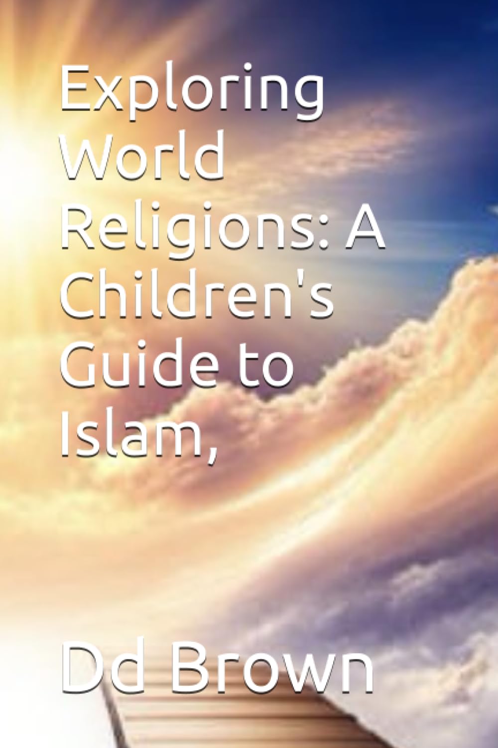 Exploring World Religions: A Children's Guide to Islam, (The Faith Explorers Series Discovering World Religions for Kids.)