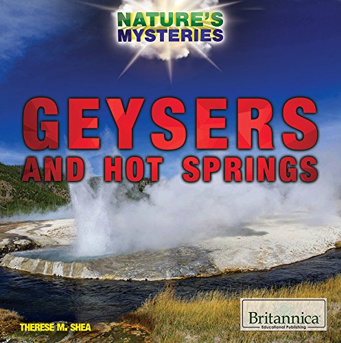 Geysers and Hot Springs (Nature's Mysteries)
