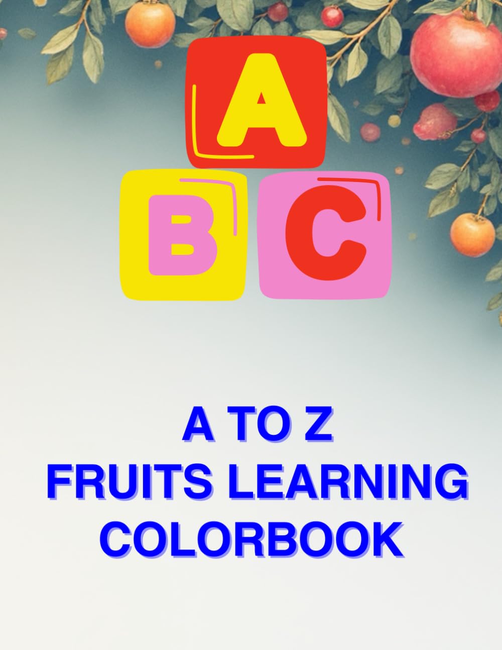 A TO Z FRUITS LEARNING AND COLORBOOK