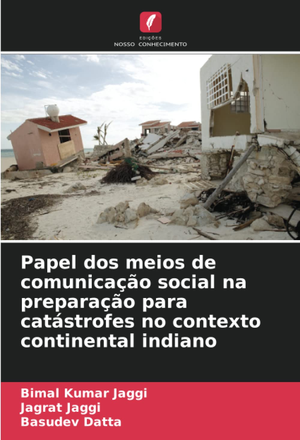 Papel dos meios de comunicação social na preparação para catástrofes no contexto continental indiano (Portuguese Edition)