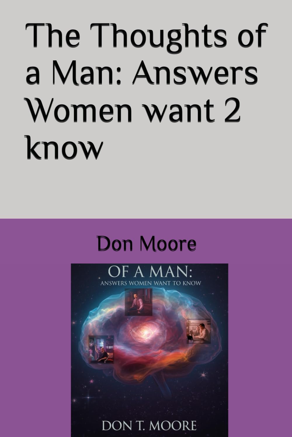 The Thoughts of a Man: Answers Women want 2 know