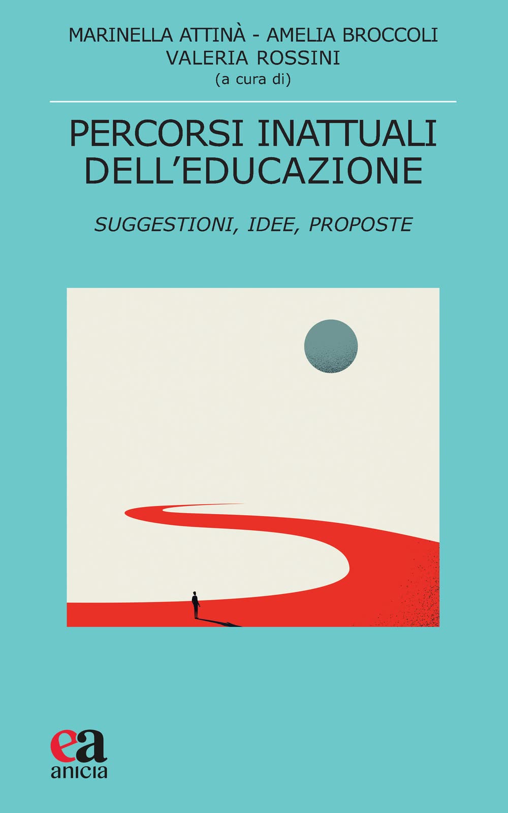 Percorsi Inattuali Dell'educazione. Suggestioni, Idee, Proposte - 4