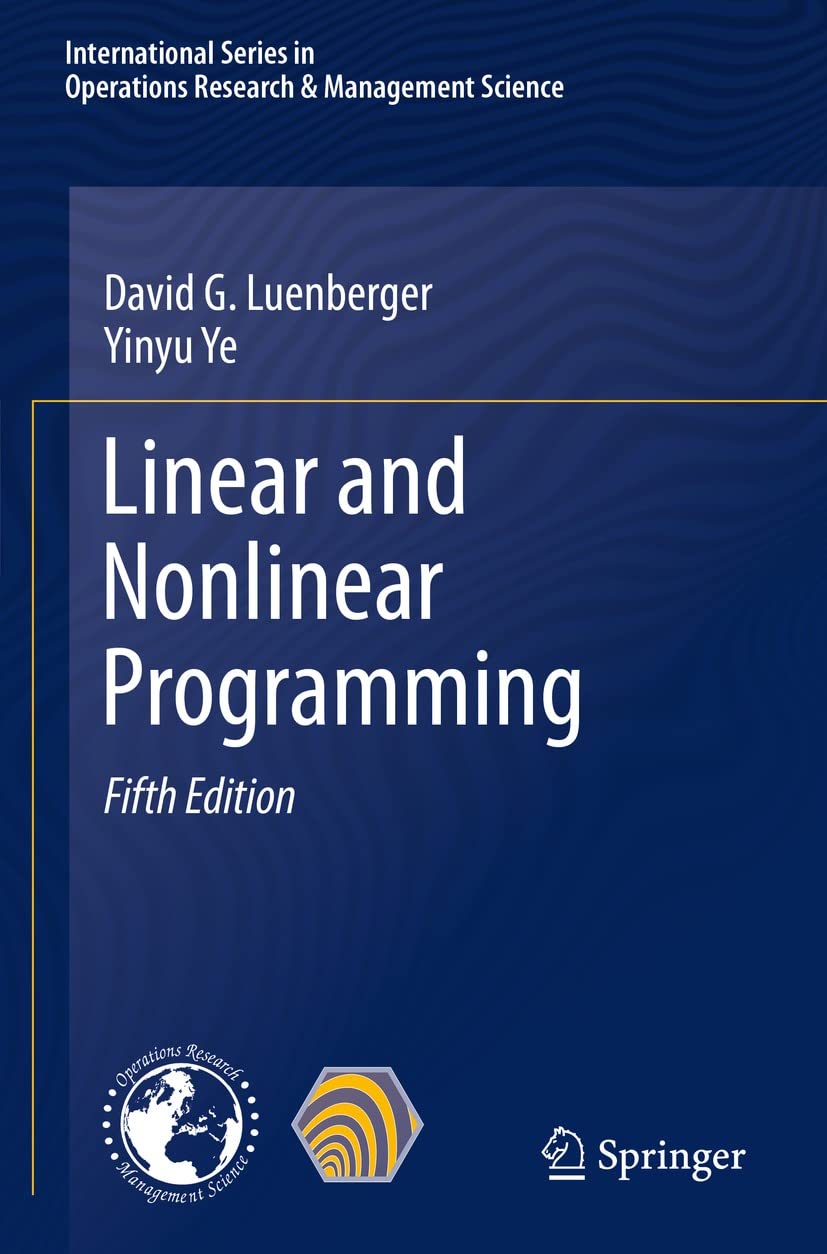 Linear and Nonlinear Programming (International Series in Operations Research & Management Science Book 228) (English Edition)