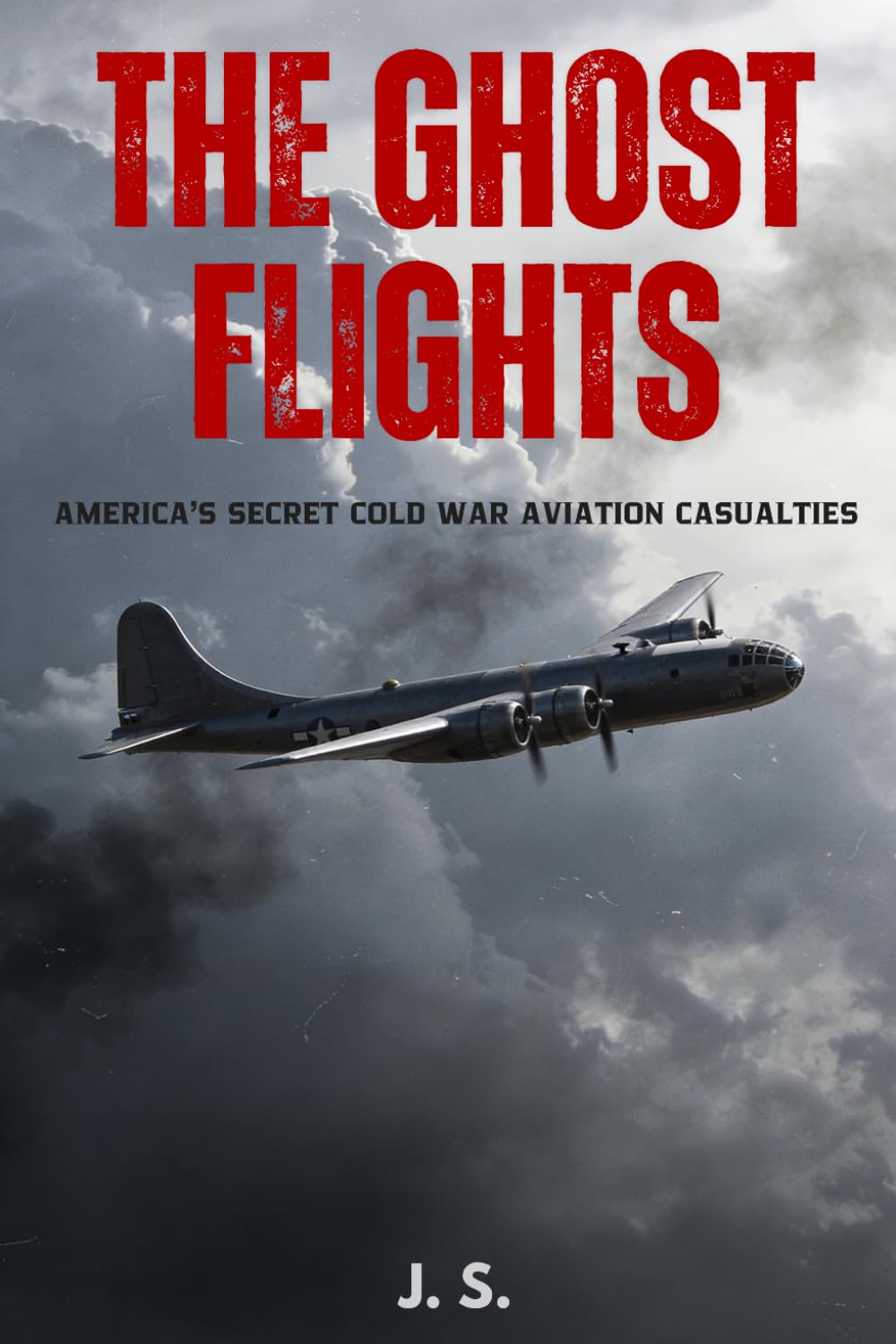 THE GHOST FLIGHTS: America’s Secret Cold War Aviation Casualties