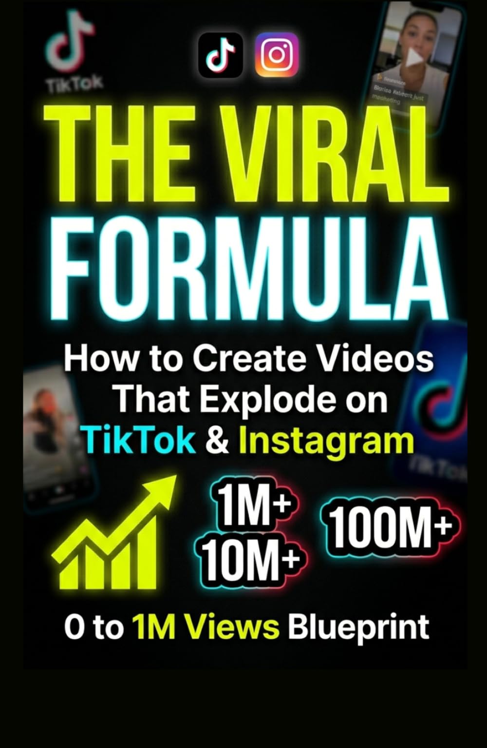 The Viral Formula: How to Create Videos That Explode on TikTok & Instagram (Even If You’re Starting from Zero)
