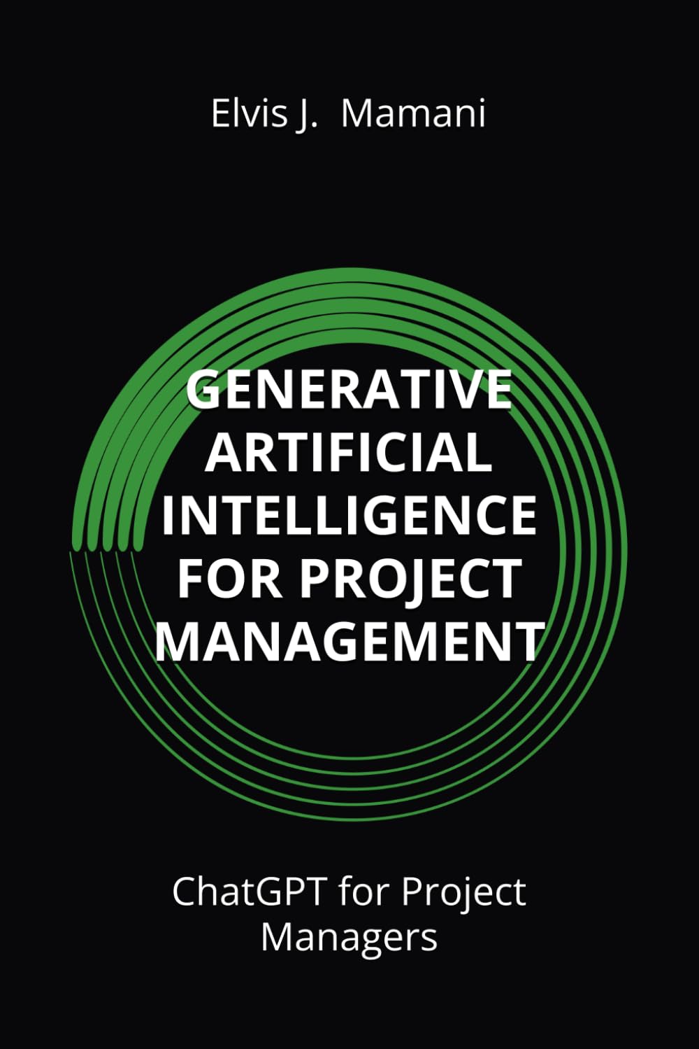 Generative Artificial Intelligence for Project Management: ChatGPT for Project Managers