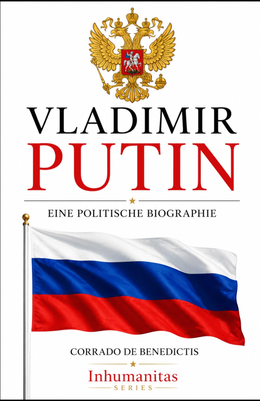 VLADIMIR PUTIN: Eine politische Biographie (INHUMANITAS)