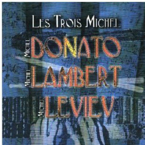 Donato-Lambert-Levie//Les Trois Michel [Audio CD] Donato-Lambert-Levie