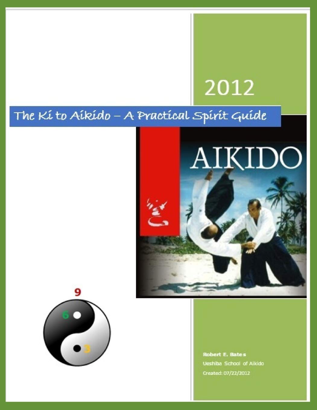 The Ki to Aikido – A Practical Spirit Guide: Your Guide To Understanding Ki