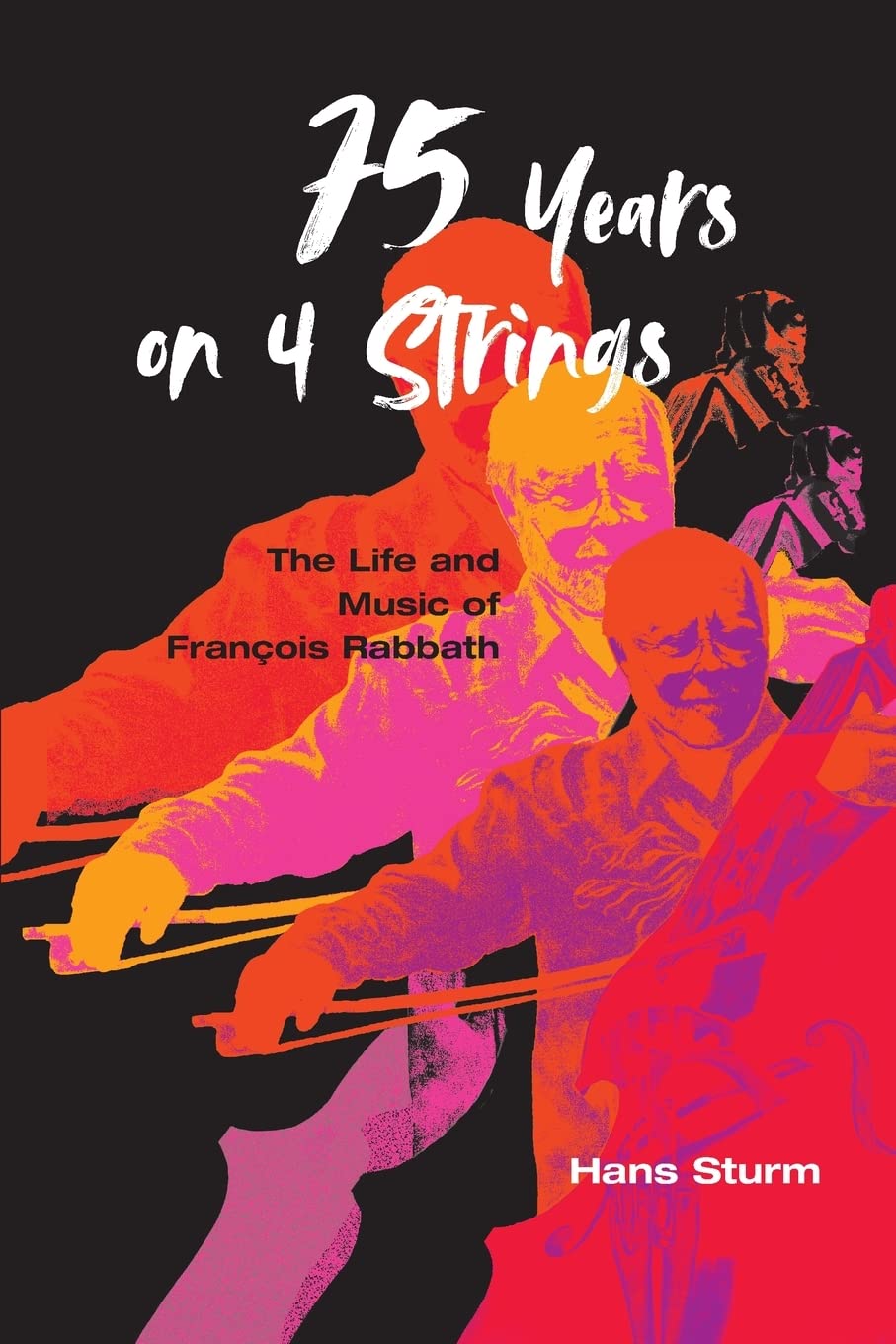 75 Years on 4 Strings: The Life and Music of François Rabbath