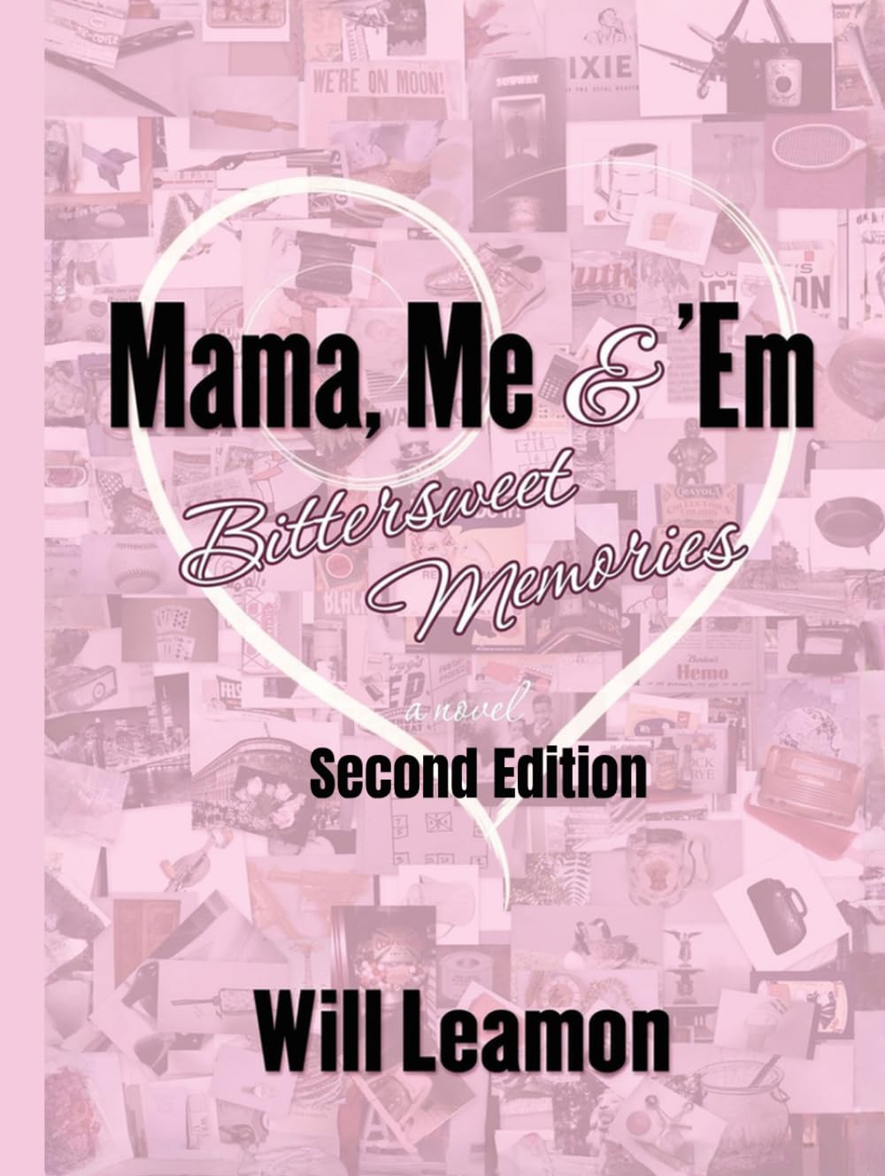 Mama, Me & 'Em: Bittersweet Memories "Second Edition"