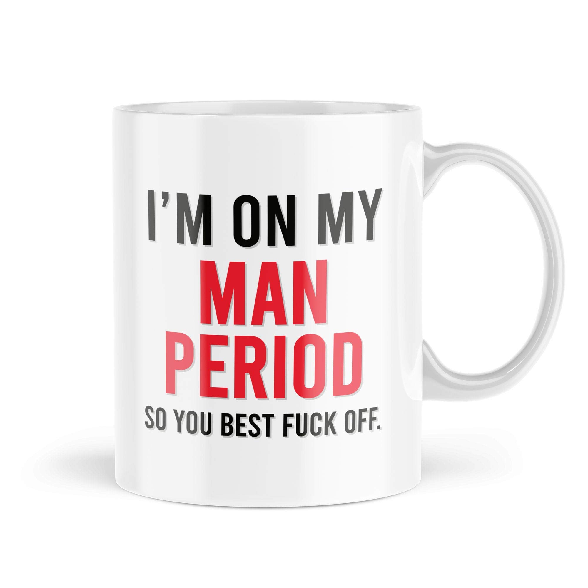 Funny Mugs | Gifts for Him | I'm On My Man Period So Best F*ck Off Mug | Birthday Fun Gifts | Sarcasm Mugs Banter Joke Novelty Cup - Mbh909