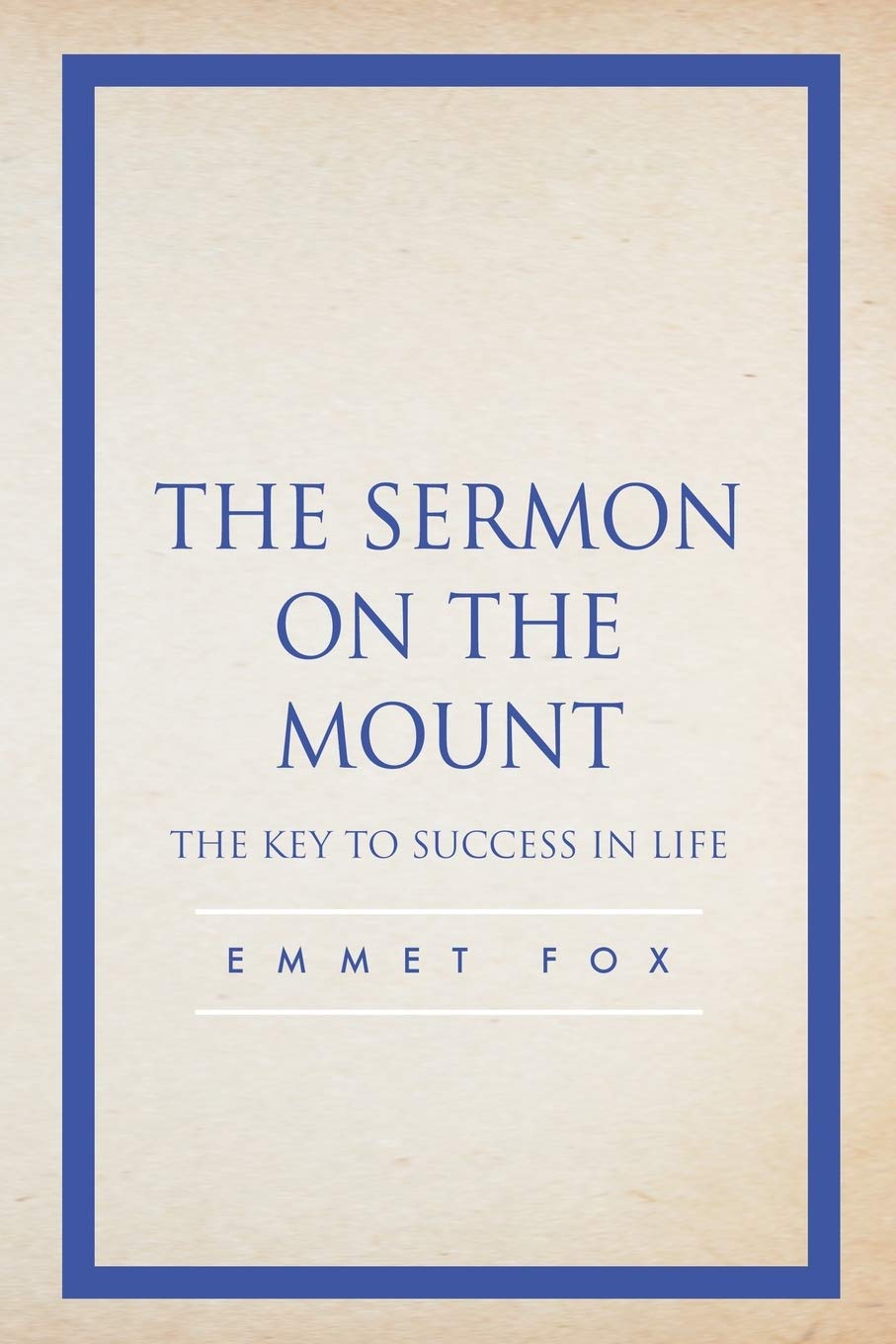 The Sermon on the Mount: The Key to Success in Life