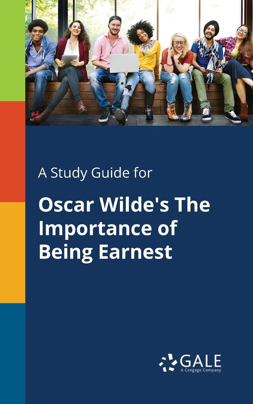 A Study Guide for Oscar Wilde's The Importance of Being Earnest (Drama for Students)