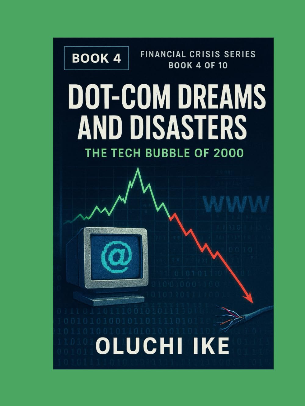 Dot-Com Dreams and Disasters: The Tech Bubble of 2000 (Financial Crisis Series)