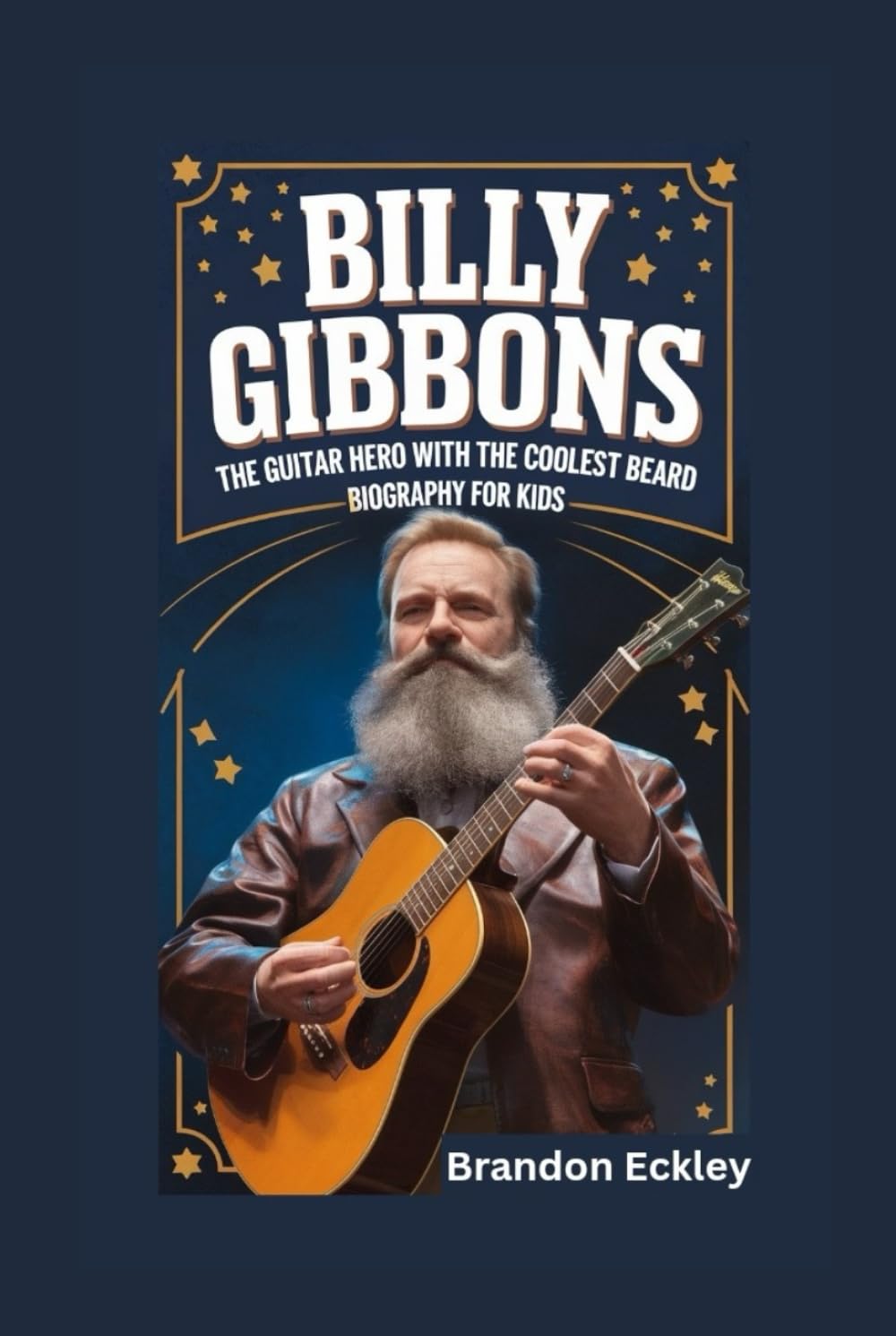 BILLY GIBBONS: The Guitar Hero with the Coolest Beard- Biography for kids
