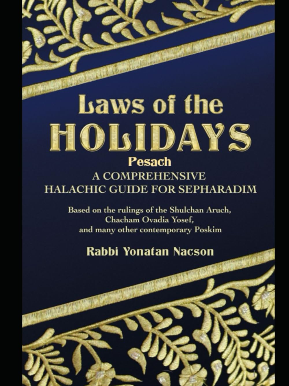 Laws of Pesach: Halachic Guide for Sepharadim (Sephardic Halachah in English)