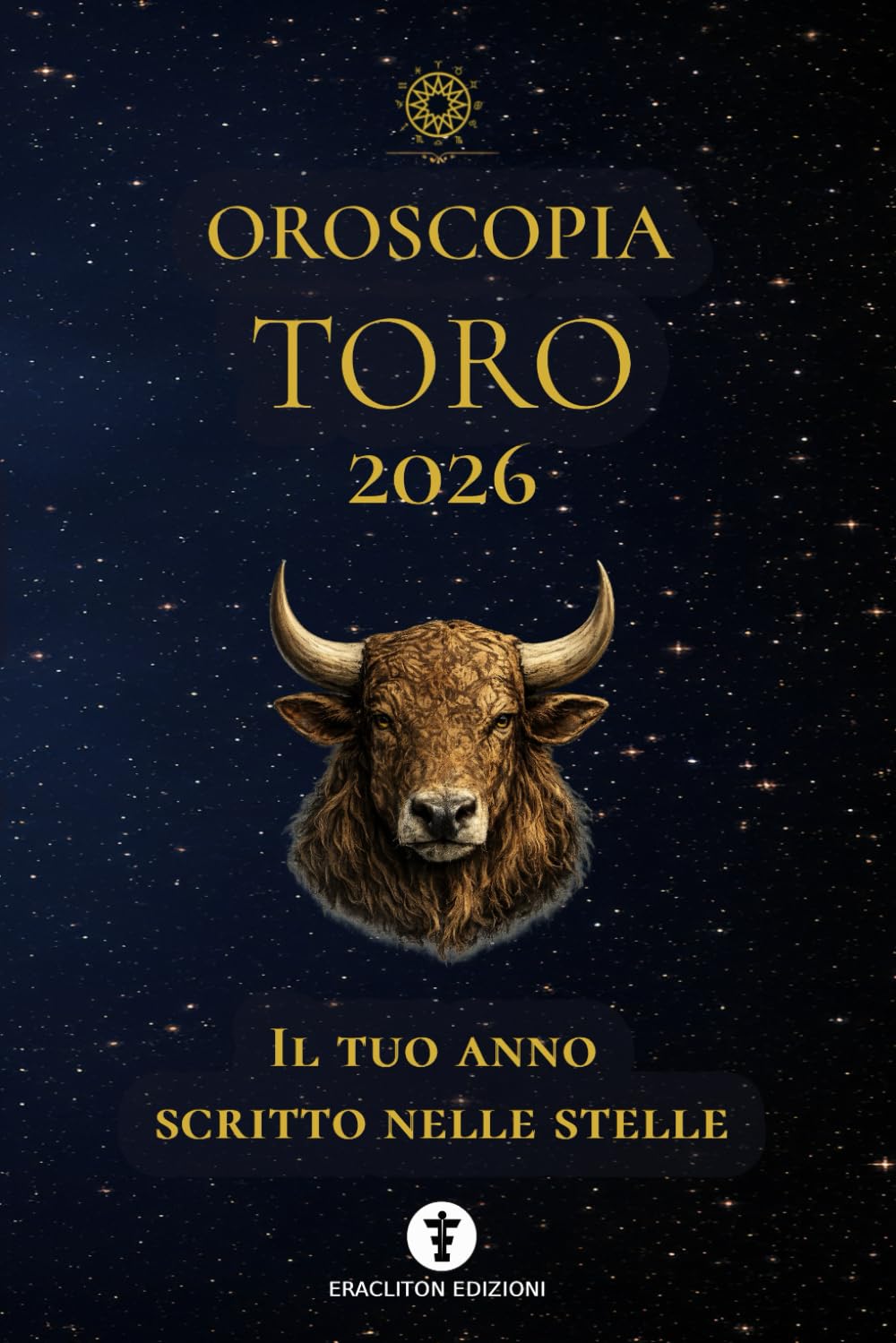 OROSCOPIA TORO 2026: IL TUO ANNO SCRITTO NELLE STELLE: 2 (OROSCOPIA 2026)