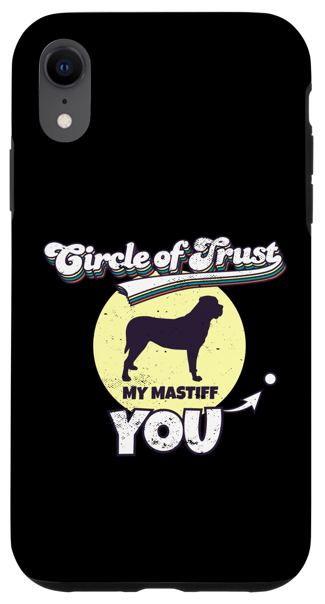 iPhone XR Circle Of Trust Mastiff Lover I Funny Mastiff Case