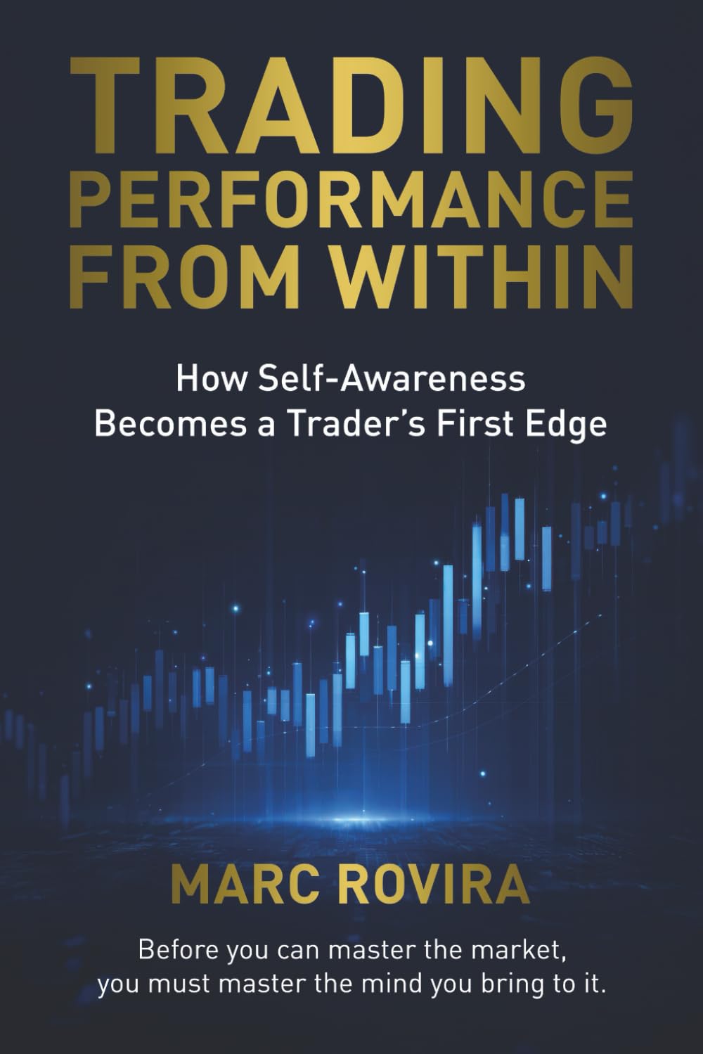Trading Performance From Within: How Self-Awareness Becomes a Trader's First Edge