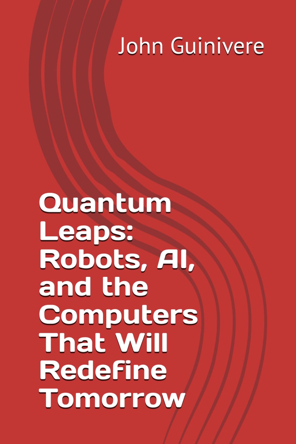 Quantum Leaps: Robots, AI, and the Computers That Will Redefine Tomorrow