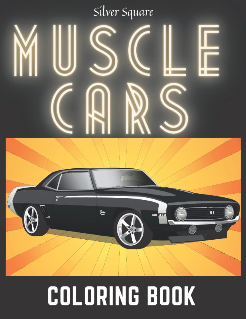 Muscle Cars Coloring Book: Classic American Cars for Adults and for Kids. Vehicles 1960, Gto and Mustang. Mens Relaxation Magazine