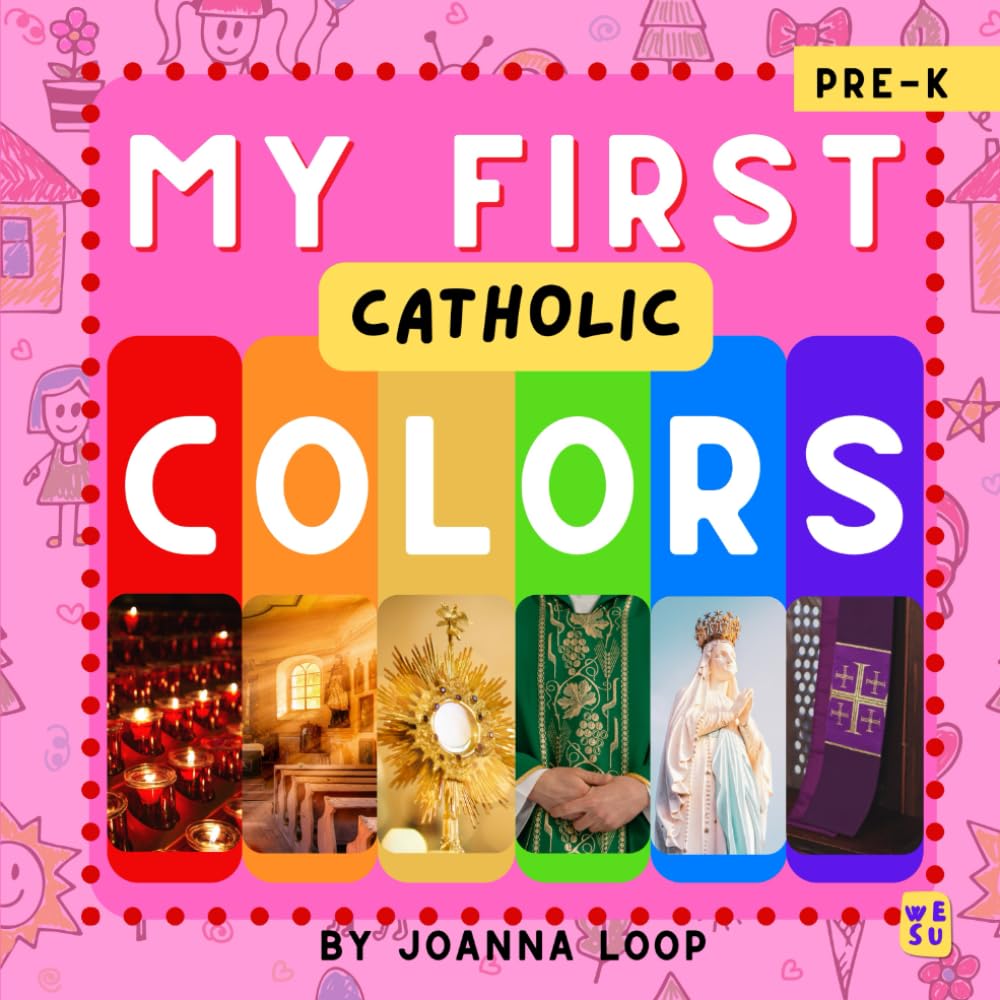 My First Catholic Colors: Discover, Learn, and Grow in Faith (My First Catholic Books (Ages 0-4))