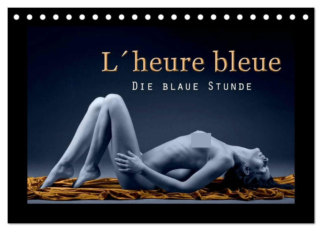Calendrier nu artistique 2026 L'heure bleue DIN A5 de table Calvendo