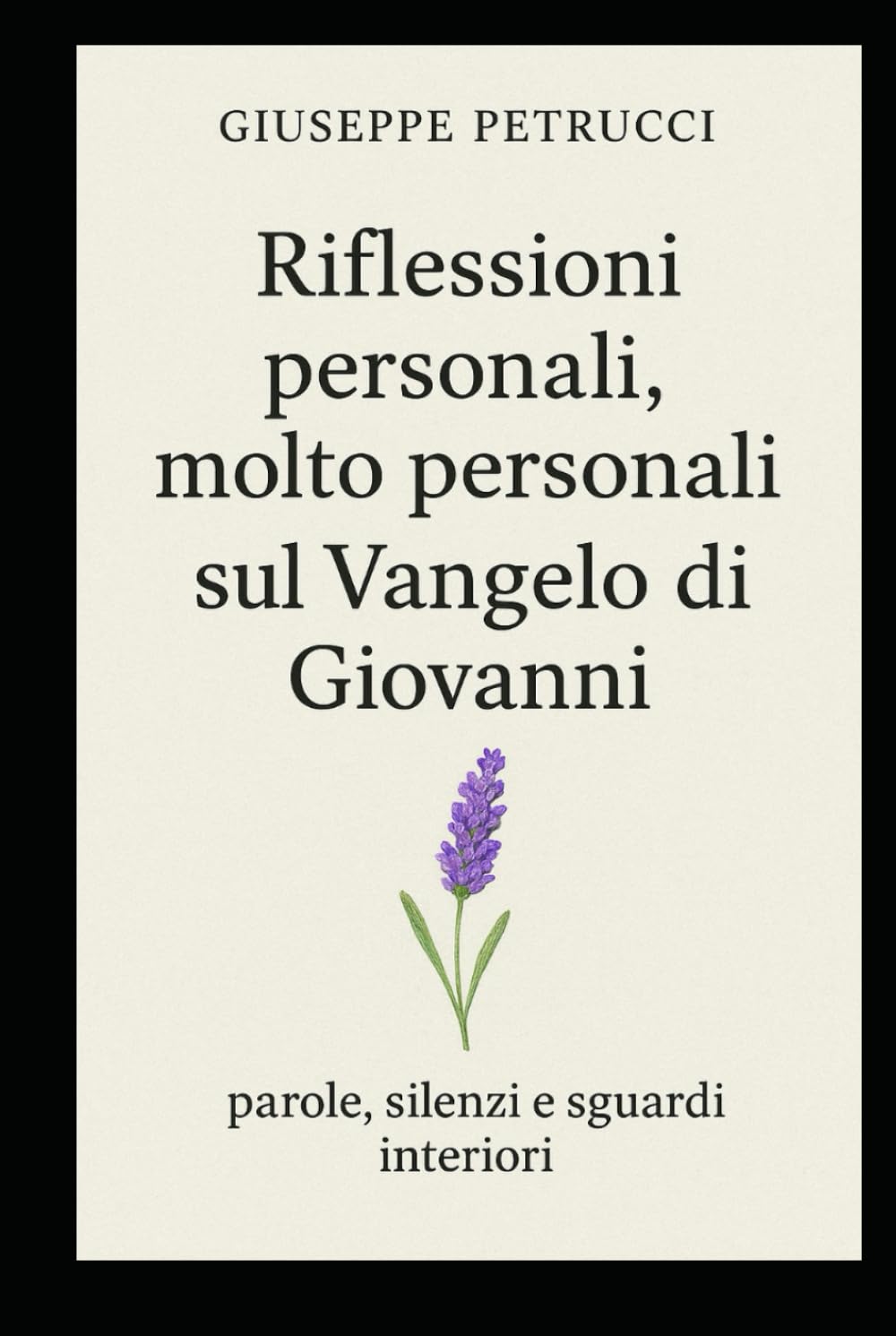 Riflessioni personali, molto personali, sul vangelo di Giovanni: parole, silenzi e sguardi interiori