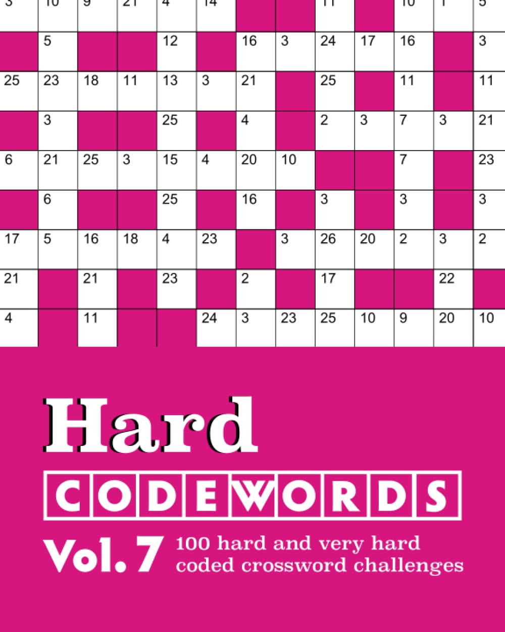 Hard Codewords Vol. 7: 100 hard and very hard coded crossword challenges