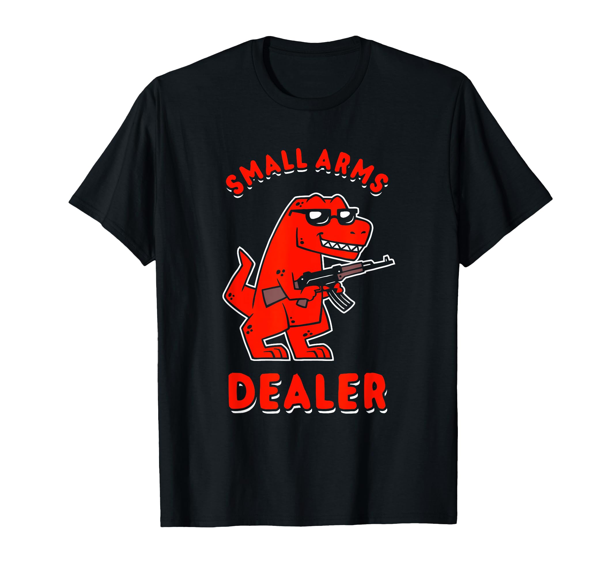 Small Arms Dealer T-Shirt - T-Rex Dinosaur Joke Funny T-Shirt