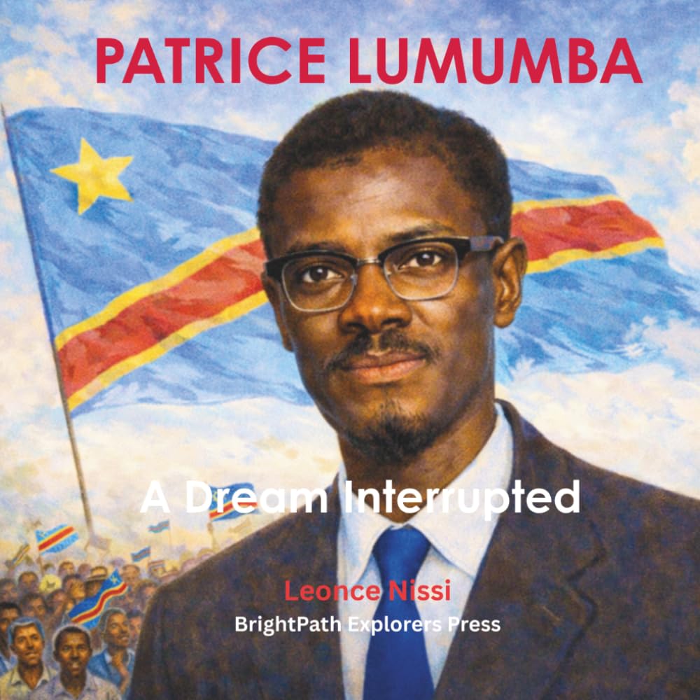 Patrice Lumumba: A Dream Interrupted (African Heroes Series)