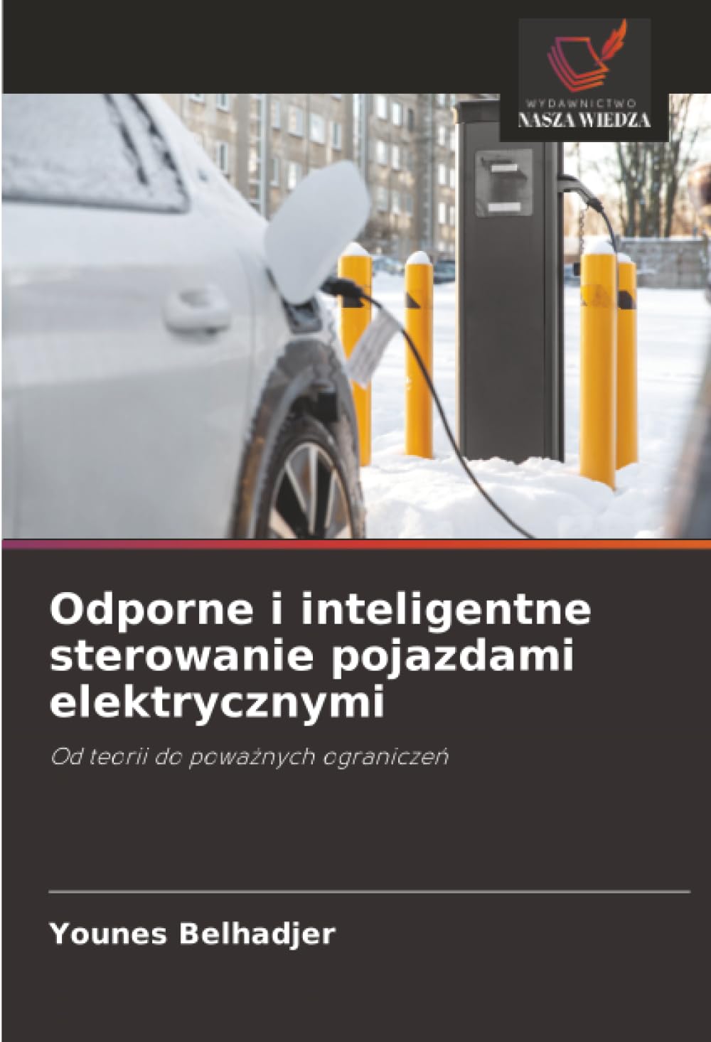 Odporne i inteligentne sterowanie pojazdami elektrycznymi: Od teorii do powa¿nych ogranicze¿