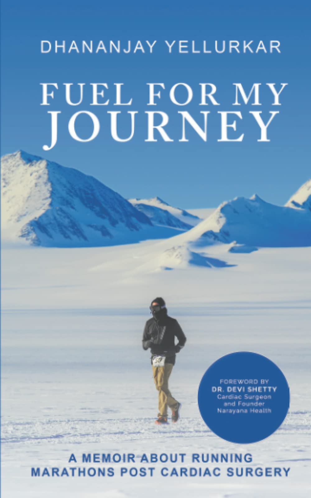 Fuel For My Journey: A Memoir About Running Marathons Post Cardiac Surgery