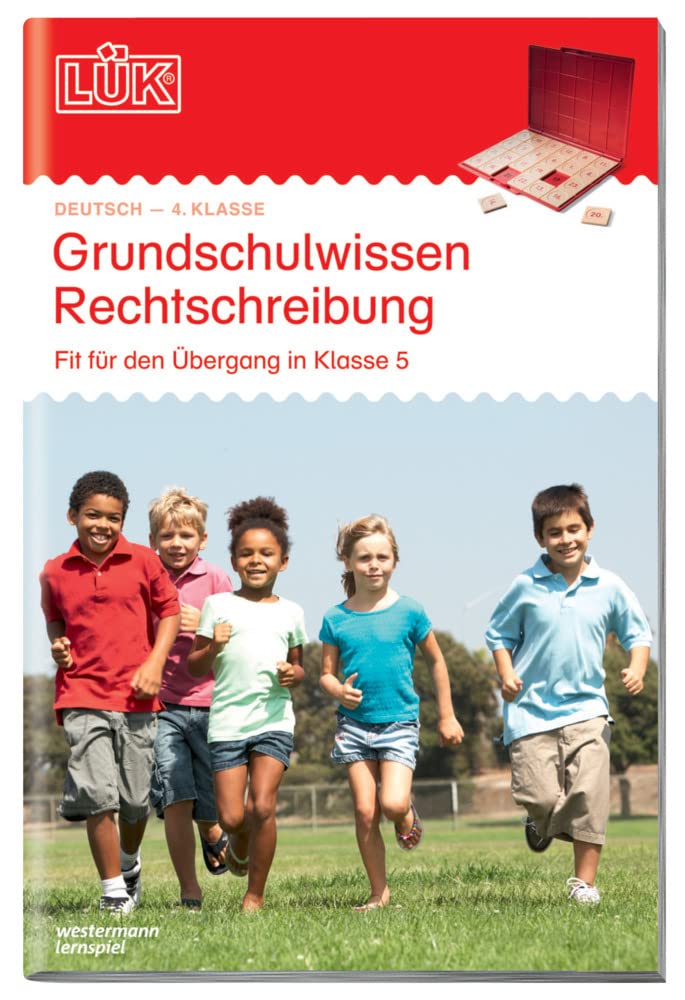 LÜK. Grundschulwissen Rechtschreibung: Fit für den Übergang in Klasse 5